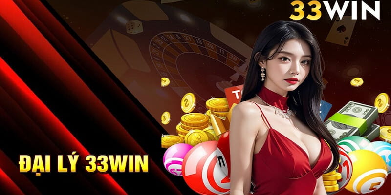 Đại lý 33WIN là gì?